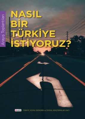 Nasıl Bir Türkiye İstiyoruz? : Arayış Toplantıları 